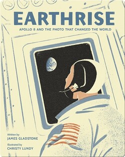 Earthrise: Apollo 8 and the Photo That Changed the World