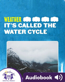 Weather: It's Called The Water Cycle