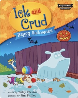 Ick and Crud: Happy Halloween (Book 6)
