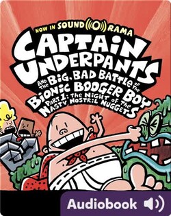 Captain Underpants and the Big, Bad Battle of the Bionic Booger Boy, Part 1