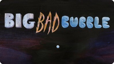 Big Bad Bubble