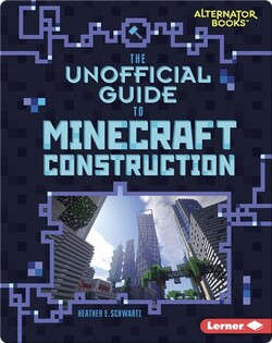 The Unofficial Guide to Minecraft Construction