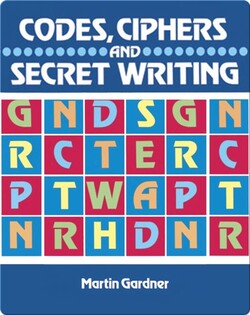 Codes, Ciphers and Secret Writing