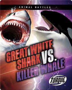 Animal Battles: Great White Shark vs. Killer Whale