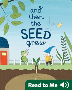 And Then the Seed Grew