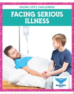 Facing Life's Challenges: Facing Serious Illness