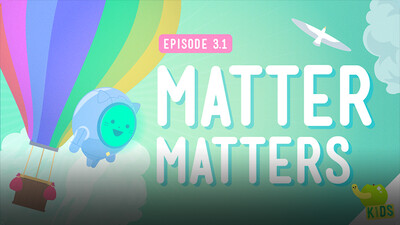 Crash Course Kids: What's Matter?