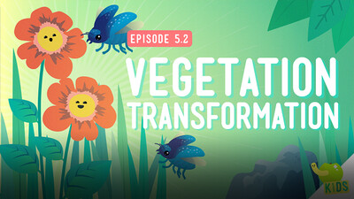Crash Course Kids: Vegetation Transformation