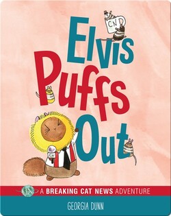 Elvis Puffs Out: A Breaking Cat News Adventure