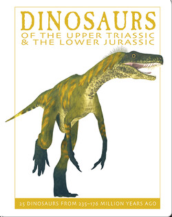Dinosaurs of the Upper Triassic and the Lower Jurassic