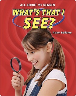 All About My Senses: What's That I See?