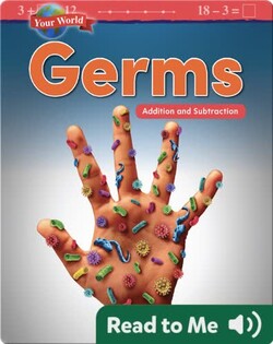 Your World: Germs: Addition and Subtraction