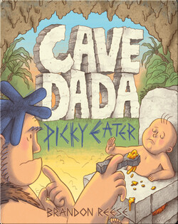 Cave Dada Picky Eater