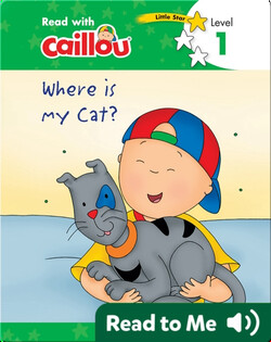 Caillou: Where is my Cat?
