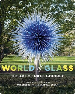 World of Glass: The Art of Dale Chihuly