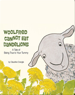 Woolfred Cannot Eat Dandelions