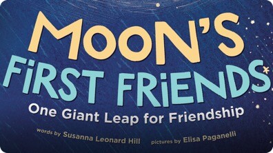 Moon's First Friends : One Giant Leap for Friendship