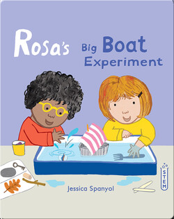 Rosa's Workshop: Rosa's Big Boat Experiment