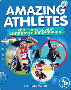 Amazing Athletes: An All-Star Look at Canada's Paralympians
