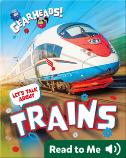 Gearheads!: Let's Talk About Trains