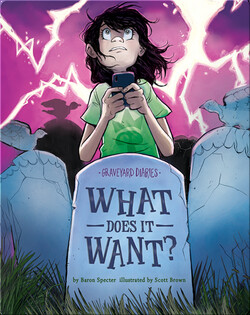 Graveyard Diaries Book 16: What Does It Want?
