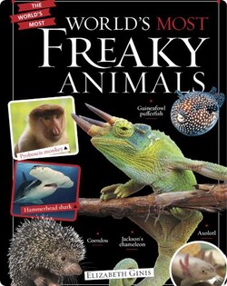 The World's Most: World's Most Freaky Animals