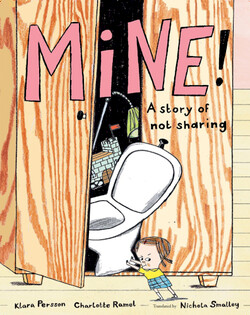 Mine!: A Story of Not Sharing