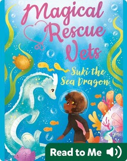 Magical Rescue Vets: Suki the Sea Dragon