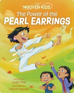 The Nguyen Kids: The Power of the Pearl Earrings