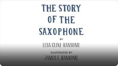 The Story of the Saxophone
