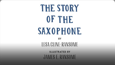 The Story of the Saxophone