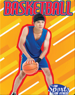 Fun Sports For Fitness: Basketball