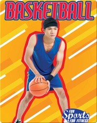 Fun Sports For Fitness: Basketball
