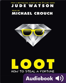 Loot: How to Steal a Fortune