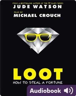 Loot: How to Steal a Fortune