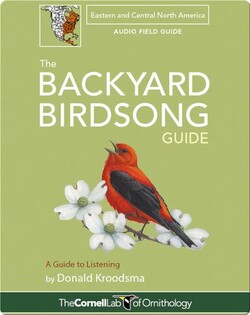 The Backyard Birdsong Guide: Eastern and Central North America