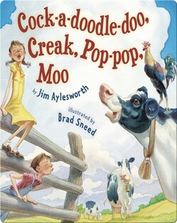 Cock-a-doodle-doo, Creak, Pop-pop, Moo