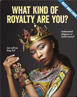 What Kind of Royalty Are You?