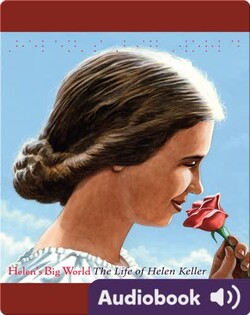 Helen's Big World: The Life of Helen Keller