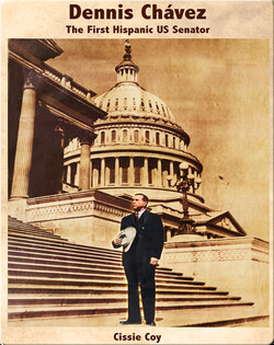 Dennis Chávez: The First Hispanic US Senator / El primer senador hispano de los Estados Unidos