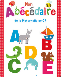 Mon Abécédaire de la Maternelle au CP