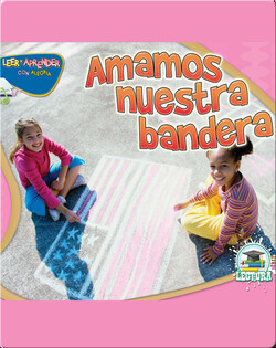 Amamos Nuestra Bandera (We Love Our Flag)