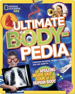 Ultimate Bodypedia: An Amazing Inside-Out Tour of the Human Body