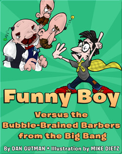 Funny Boy Versus the Bubble-Brained Barbers from the Big Bang