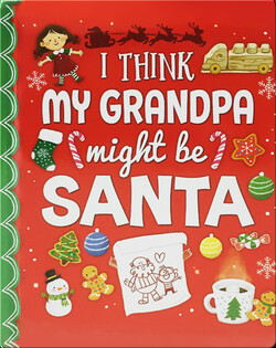I Think My Grandpa Might Be Santa