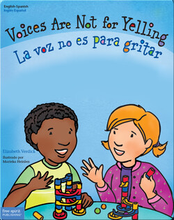 Voices Are Not for Yelling / La voz no es para gritar