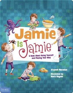 Jamie Is Jamie: A Book About Being Yourself and Playing Your Way