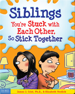 Siblings: You're Stuck with Each Other, So Stick Together