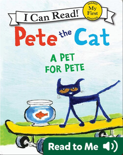 Pete the Cat: A Pet for Pete