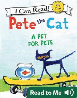Pete the Cat: A Pet for Pete